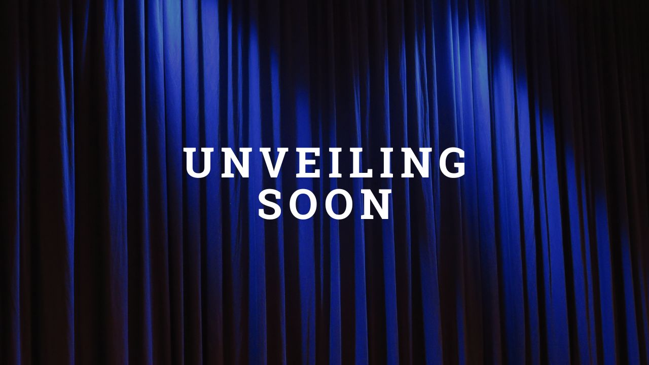 unveiling SOON